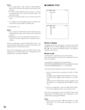 Page 5759
■CAMERA TITLE
●How to Display
To display this menu on the monitor, move the cursor to 500
CAMERA TITLE in SETUP MENUby moving the joystick to
▼or ▲. Then, press the CAM (SET) button. The submenu
appears on the monitor.
●How to edit
A camera title is composed of up to 20 characters.
Each camera number is fixed and the subsequent 20 char-
acters are editable.
The characters available here are the following:
ABCDEFGHIJKLMNOPQRSTUVWXYZabcdefghijklmnopqrs
tuvwxyz0123456789!#$%&()*+,-./:;=?•_(space) 
The...