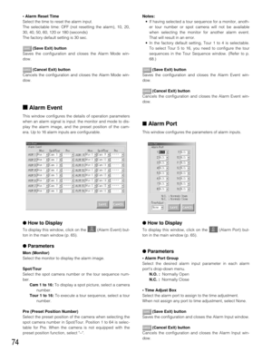 Page 7274
• Alarm Reset Time
Select the time to reset the alarm input. 
The selectable time: OFF (not resetting the alarm), 10, 20,
30, 40, 50, 60, 120 or 180 (seconds)
The factory default setting is 30 sec.
(Save Exit) button
Saves the configuration and closes the Alarm Mode win-
dow.
(Cancel Exit) button
Cancels the configuration and closes the Alarm Mode win-
dow.
■Alarm Event
This window configures the details of operation parameters
when an alarm signal is input: the monitor and mode to dis-
play the alarm...