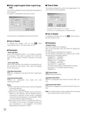 Page 7577
■Auto Login/Logout (Auto Log-in/Log-
out) 
This window configures the auto log-in/log-out parameter of
each data port.
An operator is selectable for auto log-in function.
The log-out time is selectable for auto log-out function.
●How to Display
To display this window, click on the  (Auto
Login/Logout) button in the main window (p. 65).
●Parameters
• Auto Login Box
Click on the checkboxes DATA 1 to 4 to select an operator
for auto log-in. Then, select an operator ID. It will be the
log-in ID of the...