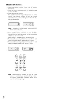 Page 8991
■ Camera Selection
1. Select the desired monitor. (Refer to p. 90 Monitor
Selection.)
2. Press the numeric buttons to select the desired camera
number (1 to 16).
3. Press the CAM (SET) button.
The selected cameras image will appear on the active
monitor. The CAMERA indicator will light up and the
selected camera number will appear on the LED dis-
play on the controller.
SETUP
SHIFT
REW/FF
STEP
GROUP SEQ
PAUSE
SUSPEND
F1
CAM SETUPALL RESET
ACKRESET
F2
TOUR SEQ
PREVNEXT
STOP
OSD
RECORDER
INDEX
STOP...