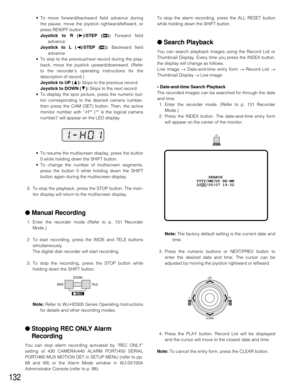 Page 128132
•To move forward/backward field advance during
the pause, move the joystick rightward/leftward, or
press REW/FF button.
Joystick to R (B)/STEP ( ):Forward field
advance
Joystick to L (A)/STEP ( ):Backward field
advance
•To skip to the previous/next record during the play-
back, move the joystick upward/downward. (Refer
to the recorder’s operating instructions for the
description of record.) 
Joystick to UP (D):Skips to the previous record.
Joystick to DOWN (C):Skips to the next record.
•To display...