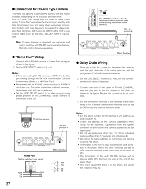 Page 3537
■ Connection for RS-485 Type Camera
There are two options to connect the camera with the matrix
switcher, depending on the distance between them. 
One is Home Run wiring and the other is daisy chain
wiring. Home Run wiring has the transmission stability with
less transmission loss, and daisy chain wiring has connec-
tion flexibility with less data ports occupied. For data-multi-
plex type cameras, 900 meters (3 000 ft) is the limit to use
coaxial cable such as RG-59/U, BELDEN 9259 or equiva-
lent....