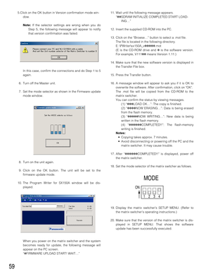 Page 5659
5.Click on the OK button in Version confirmation mode win-
dow.
Note:If the selector settings are wrong when you do
Step 5, the following message will appear to notify
that version confirmation was failed. 
In this case, confirm the connections and do Step 1 to 5
again.
6. Turn off the Master unit.
7. Set the mode selector as shown in the Firmware update
mode window.
8. Turn on the unit again.
9. Click on the OK button. The unit will be set to the
firmware update mode.
10. The Program Writer for...