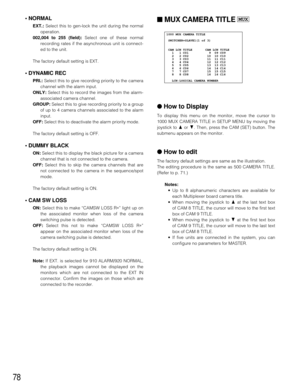 Page 7578
• NORMAL
EXT.:Select this to gen-lock the unit during the normal
operation.
002,004 to 255 (field):Select one of these normal
recording rates if the asynchronous unit is connect-
ed to the unit. 
The factory default setting is EXT.
• DYNAMIC REC
PRI.:Select this to give recording priority to the camera
channel with the alarm input.
ONLY:Select this to record the images from the alarm-
associated camera channel.
GROUP:Select this to give recording priority to a group
of up to 4 camera channels...