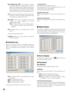 Page 8689
• Auto Reset Time
Select the time to reset the alarm input. 
The selectable time: OFF (not resetting the alarm), 10, 20,
30, 40, 50, 60, 120 or 180 (seconds)
The factory default setting is 30 sec.
(Save Exit) button
Saves the configuration and closes the Alarm Mode win-
dow.
(Cancel Exit) button
Cancels the configuration and closes the Alarm Mode win-
dow.
■Alarm Event
This window configures the details of operation parameters
when an alarm signal is input: the monitor and mode to dis-
play the alarm...