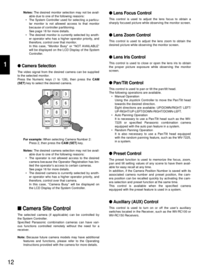 Page 11Notes:The desired monitor selection may not be avail-
able due to one of the following reasons:
• The System Controller used for selecting a particu-
lar monitor is not allowed access to that monitor
because of controller partitioning.
See page 18 for more details.
• The desired monitor is currently selected by anoth-
er operator who has a higher operator priority, and
therefore, control over that monitor.
In this case, “Monitor Busy” or “NOT AVAILABLE”
will be displayed on the LCD Display of the System...