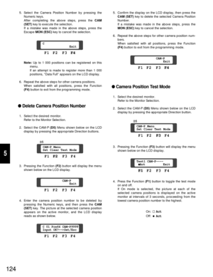 Page 1195. Confirm the display on the LCD display, then press the
CAM (SET) key to delete the selected Camera Position
Number.
If a mistake was made in the above steps, press the
MON (ESC) key to cancel the selection.
6. Repeat the above steps for other camera position num-
bers.
When satisfied with all positions, press the Function
(F4) button to exit from the programming mode.
Camera Position Test Mode
1. Select the desired monitor.
Refer to the Monitor Selection.
2. Select the CAM-P (D5)Menu shown below on...