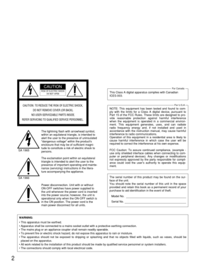 Page 22
The serial number of this product may be found on the sur-
face of the unit.
You should note the serial number of this unit in the space
provided and retain this book as a permanent record of your
purchase to aid identification in the event of theft.
Model No.
Serial No.
NOTE: This equipment has been tested and found to com-
ply with the limits for a Class A digital device, pursuant to
Part 15 of the FCC Rules. These limits are designed to pro-
vide reasonable protection against harmful interference...