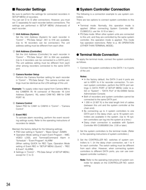 Page 3434
Recorder Settings
Be sure to perform the settings for connected recorders in
SETUP MENU of recorders.
You can set wto tafter connections. However, you must
set qseparately for each recorder before connections. The
settings are performed in SETUP MENU (Advanced) of
each recorder.
qUnit Address (System) 
Set the Unit Address (System) for each recorder in
Comm – PS.Data Setup. 001 to 016 are available.
(Up to 16 recorders can be connected.) The unit
address setting must be different from each other....