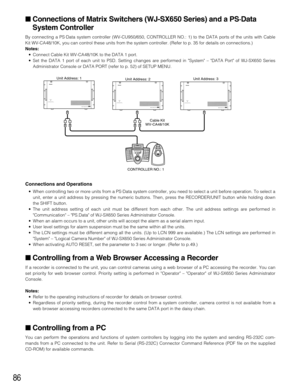 Page 8686
Connections of Matrix Switchers (WJ-SX650 Series) and a PS·Data
System Controller
By connecting a PS·Data system controller (WV-CU950/650, CONTROLLER NO.: 1) to the DATA ports of the units with Cable
Kit WV-CA48/10K, you can control these units from the system controller. (Refer to p. 35 for details on connections.)
Notes:
•Connect Cable Kit WV-CA48/10K to the DATA 1 port.
•Set the DATA 1 port of each unit to PSD. Setting changes are performed in System – DATA Port of WJ-SX650 Series
Administrator...