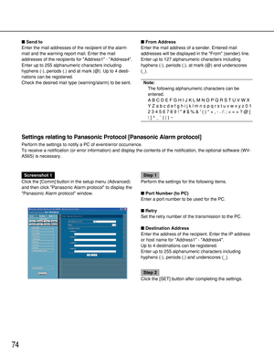 Page 7474
Send to
Enter the mail addresses of the recipient of the alarm
mail and the warning report mail. Enter the mail
addresses of the recipients for Address1 - Address4.
Enter up to 255 alphanumeric characters including
hyphens (-), periods (.) and at mark (@). Up to 4 desti-
nations can be registered.
Check the desired mail type (warning/alarm) to be sent.From Address
Enter the mail address of a sender. Entered mail
addresses will be displayed in the From (sender) line.
Enter up to 127 alphanumeric...