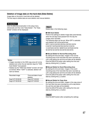 Page 8787
Deletion of image data on the hard disk [Data Delete]
Image data on the built-in hard disk will be deleted.
The two ways to delete data are auto deletion and manual deletion.
Screenshot 1
Click the [Maintenance] button in the setup menu
(Advanced) and then click Data Delete. The Data
Delete window will be displayed. 
Notes:
•Images recorded on the HDD copy area will not be
deleted even when the set retention days for HDD
Auto Delete have passed.
•Deletion by the HDD Auto Delete function will start
at...