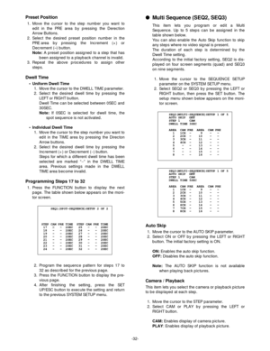 Page 34-32-
       SEQ1(SPOT-SEQUENCE)SETUP 2 OF 2
            
  STEP CAM PRE TIME  STEP CAM PRE TIME
   17   -   -  2SEC   25   -   -  2SEC
   18   -   -  2SEC   26   -   -  2SEC
   19   -   -  2SEC   27   -   -  2SEC
   20   -   -  2SEC   28   -   -  2SEC
   21   -   -  2SEC   29   -   -  2SEC
   22   -   -  2SEC   30   -   -  2SEC
   23   -   -  2SEC   31   -   -  2SEC
   24   -   -  2SEC   32   -   -  2SEC
 
   
      SEQ3(MULTI-SEQUENCE)SETUP 1 OF 5
      AUTO SKIP  OFF
      STEP 1     CAM
      DWELL...