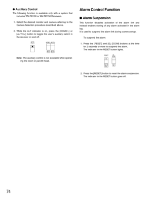 Page 7374
Auxiliary Control
The following function is available only with a system that
includes WV-RC100 or WV-RC150 Receivers.
1. Select the desired monitor and camera referring to the
Camera Selection procedure described above.
2. While the ALT indicator is on, press the [HOME/–] or
[AUTO/+] button to toggle the user’s auxiliary switch in
the receiver on and off.
Note:The auxiliary control is not available while operat-
ing the zoom or pan/tilt head.
Alarm Control Function
Alarm Suspension
This function...