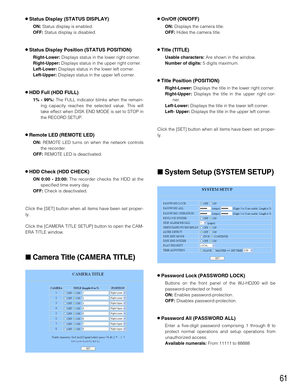 Page 6161
8On/Off (ON/OFF)
ON:Displays the camera title.
OFF:Hides the camera title.
8Title (TITLE)
Usable characters:Are shown in the window.
Number of digits:5 digits maximum.
8Title Position (POSITION)
Right-Lower:Displays the title in the lower right corner.
Right-Upper:Displays the title in the upper right cor-
ner.
Left-Lower:Displays the title in the lower left corner.
Left- Upper:Displays the title in the upper left corner.
Click the [SET] button when all items have been set proper-
ly.
System Setup...