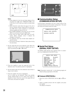 Page 3838
Notes: 
•Areas adjacent to the time and date display will be
excluded from VMD when TIME&DATE EMB is set
to ON. Set it to OFF when you need to include these
areas.
•VMD should be used when the input to the unit is
from an ordinary camera. Select [OFF] to avoid use-
less VMD when a video multiplexer or combination
camera supplies the input to the unit.
•Set ALARM SUSPEND to ON when you do not want
VMD to be activated during the VMD setup.
•There may be cases where VMD does not suffi-
ciently detect...