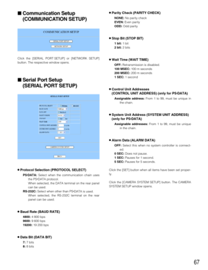 Page 6767
8Parity Check (PARITY CHECK)
NONE:No parity check
EVEN: Even parity
ODD:Odd parity
8Stop Bit (STOP BIT)
1 bit: 1 bit
2 bit:2 bits
8Wait Time (WAIT TIME)
OFF:Retransmission is disabled.
100 MSEC: 100 m seconds
200 MSEC:200 m seconds
1 SEC: 1 second
8Control Unit Addresses 
(CONTROL UNIT ADDRESS) (only for PS
•DATA)
Assignable address:From 1 to 99, must be unique in
the chain.
8System Unit Address (SYSTEM UNIT ADDRESS) 
(only for PS
•DATA)
Assignable addresses:From 1 to 99, must be unique
in the chain....