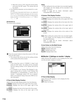 Page 114114
3. Move the cursor to OK using the arrows button
and press the SET button. The camera title will
be copied.
•The following characters can be entered for a cam-
era title:
0 1 2 3 4 5 6 7 8 9 A B C D E F G H I J K L M N O P
Q R S T U V W X Y Z a b c d e f g h i j k l m n o p q r
s t u v w x y z À Ä Â Æ Ç É Ì Ñ Ò Ö Ù Ü Ø ß à á â ä
å æ ç è é ê ë ì í î ï ñ ò ó ô ö ù ú ü ø < > = ? ” # & ( )
* + , - . / : ; SP
[Screenshot 4]
The camera title is entered.
bPress the arrows button to move the cursor to OK...