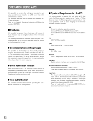 Page 6262
OPERATION USING A PC
It is possible to perform the settings or operate the unit
using a web browser installed on a PC when this unit is
connected to a network.
The available features and the system requirements of a
PC are as follows.
Refer to the Network Operating Instructions (PDF) on the
provided CD-ROM.
 Features
It is possible to operate this unit using a web browser in
much the same way as using the buttons on the front panel
of this unit.
The following functions are available when using a PC...