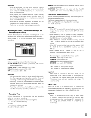 Page 9999
Important:
•When a live image from the audio assigned camera
channel is displayed on a single screen on monitor 2,
audio will be heard. When displaying on a multi-screen,
audio will not be heard.
•When images from the audio assigned camera channel
are displayed on a single screen, recorded audio will
be heard. When displaying on a multi-screen, recorded
audio will not be heard.
•Audio will be recorded regardless of whether you are
displaying on a single screen or a multi-screen.
•Audio may be recorded...