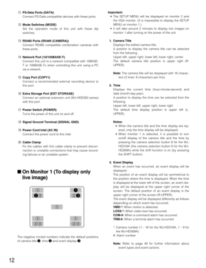 Page 1212
!1PS·Data Ports (DATA)
Connect PS·Data compatible devices with these ports.
!2Mode Switches (MODE)
Set the operation mode of this unit with these dip
switches.
!3RS485 Ports (RS485 (CAMERA))
Connect RS485 compatible combination cameras with
these ports.
!4Network Port (10/100BASE-T)
Connect this unit to a network compatible with 10BASE-
T or 100BASE-Tx when controlling this unit using a PC
via a network.
!5Copy Port (COPY1)
Connect a recommended external recording device to
this port.
!6Extra Storage...