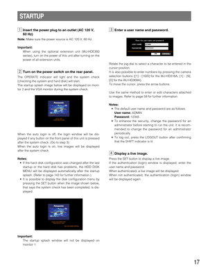 Page 1717
zInsert the power plug to an outlet (AC 120 V, 
60 Hz)
Note:Make sure the power source is AC 120 V, 60 Hz.
Important:
When using the optional extension unit (WJ-HDE300
series), turn on the power of this unit after turning on the
power of all extension units.
xTurn on the power switch on the rear panel.
The OPERATE indicator will light and the system check
(checking the system and hard disk) will start.
The startup splash image below will be displayed on moni-
tor 2 and the VGA monitor during the...