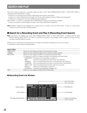 Page 2828
There are 3 ways to search for a recorded image and play it when HDD NORMAL/EVENT AREA or HDD COPY AREA is
selected with the DISK SELECT window.
• Search for a recording event and play it (Recording event search) (see below)
• Search for a motion detected time and date from the recorded images and play it (VMD search) (page 36)
• Search for a marked point and play it (Marking search) (page 41)
When COPY 1 or COPY 2 is selected with the DISK SELECT window, the following is available.
• Search for...