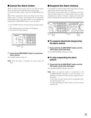 Page 5151
 Cancel the Alarm Action
When an alarm has occurred, this unit will start the alarm
action according to the selected alarm action mode.
To cancel the alarm action, press the ALARM RESET but-
ton.
When ON is selected for Alarm Auto Reset (on the Alarm
Setup menu of Event), the following will be performed
automatically even if the alarm action is not canceled by
pressing the ALARM RESET button on the front panel.
• The ALARM indicator will stop blinking and light steadi-
ly
• The displayed alarm...