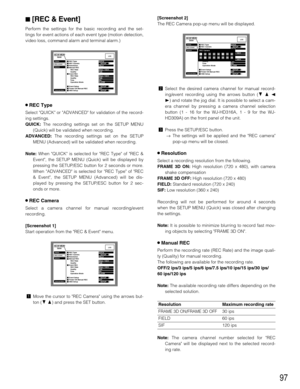 Page 9797
Resolution [Screenshot 2]
The REC Camera pop-up menu will be displayed.
xSelect the desired camera channel for manual record-
ing/event recording using the arrows button (CDA
B) and rotate the jog dial. It is possible to select a cam-
era channel by pressing a camera channel selection
button (1 - 16 for the WJ-HD316A, 1 - 9 for the WJ-
HD309A) on the front panel of the unit.
cPress the SETUP/ESC button.
→The settings will be applied and the REC camera
pop-up menu will be closed.
8Resolution
Select a...