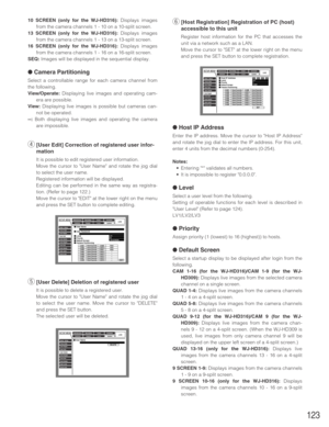 Page 123123
y[Host Registration] Registration of PC (host)
accessible to this unit
Register host information for the PC that accesses the
unit via a network such as a LAN.
Move the cursor to SET at the lower right on the menu
and press the SET button to complete registration.
●Host IP Address
Enter the IP address. Move the cursor to Host IP Address
and rotate the jog dial to enter the IP address. For this unit,
enter 4 units from the decimal numbers (0-254).
Notes:
•Entering * validates all numbers.
•It is...