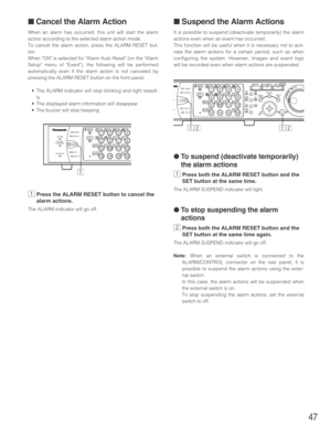 Page 4747
■ Cancel the Alarm Action
When an alarm has occurred, this unit will start the alarm
action according to the selected alarm action mode.
To cancel the alarm action, press the ALARM RESET but-
ton.
When ON is selected for Alarm Auto Reset (on the Alarm
Setup menu of Event), the following will be performed
automatically even if the alarm action is not canceled by
pressing the ALARM RESET button on the front panel.
•The ALARM indicator will stop blinking and light steadi-
ly
•The displayed alarm...