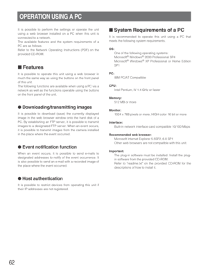 Page 6262
OPERATION USING A PC
It is possible to perform the settings or operate the unit
using a web browser installed on a PC when this unit is
connected to a network.
The available features and the system requirements of a
PC are as follows.
Refer to the Network Operating Instructions (PDF) on the
provided CD-ROM.
■ Features
It is possible to operate this unit using a web browser in
much the same way as using the buttons on the front panel
of this unit.
The following functions are available when using a PC...