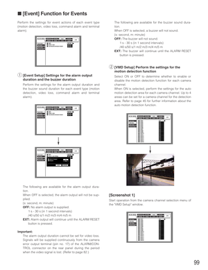 Page 9999
Perform the settings for event actions of each event type
(motion detection, video loss, command alarm and terminal
alarm).
q[Event Setup] Settings for the alarm output
duration and the buzzer duration
Perform the settings for the alarm output duration and
the buzzer sound duration for each event type (motion
detection, video loss, command alarm and terminal
alarm).
The following are available for the alarm output dura-
tion.
When OFF is selected, the alarm output will not be sup-
plied.
(s: second,...