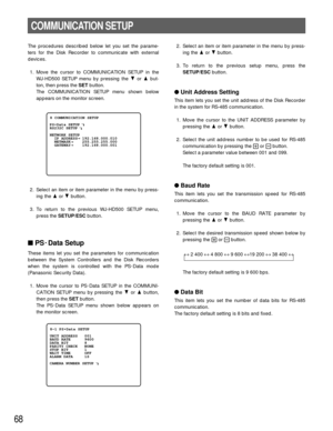 Page 6668
The procedures described below let you set the parame-
ters for the Disk Recorder to communicate with external
devices.
1. Move the cursor to COMMUNICATION SETUP in the
WJ-HD500 SETUP menu by pressing the Cor Dbut-
ton, then press the SETbutton.
The COMMUNICATION SETUP menu shown below
appears on the monitor screen.
2. Select an item or item parameter in the menu by press-
ing the Dor Cbutton.
3. To return to the previous WJ-HD500 SETUP menu,
press the SETUP/ESCbutton.
PS•Data Setup
These items let...