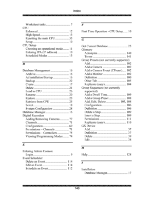 Page 150Index 
 
 
146  Worksheet tasks ................................ 7 
CPU 
Enhanced ......................................... 12 
High Speed ...................................... 13 
Resetting the main CPU .................. 35 
Setup ............................................... 10 
CPU Setup 
Choosing an operational mode........ 11 
Entering IPA (IP address)............... 10 
Scheduled Modes ............................ 13 
D 
Database Management ........................ 16...