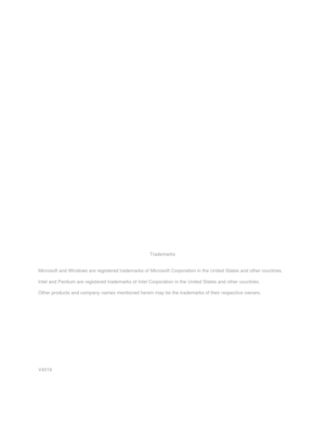 Page 3 
 
 
 
 
 
 
 
 
 
 
 
 
 
 
 
 
 
 
 
 
 
 
 
Trademarks 
 
 
Microsoft and Windows are registered trademarks of Microsoft Corporation in the United States and other countries. 
 
Intel and Pentium are registered trademarks of Intel Corporation in the United States and other countries. 
 
Other products and company names mentioned herein may be the trademarks of their respective owners. 
 
 
 
 
 
 
 
 
 
 
 
 
 
V4016 