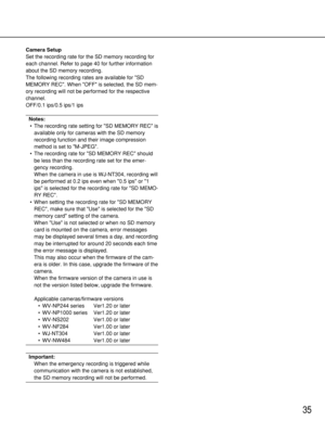 Page 3535
Camera Setup
Set the recording rate for the SD memory recording for
each channel. Refer to page 40 for further information
about the SD memory recording.
The following recording rates are available for SD
MEMORY REC. When OFF is selected, the SD mem-
ory recording will not be performed for the respective
channel.
OFF/0.1 ips/0.5 ips/1 ips
Notes:
•The recording rate setting for SD MEMORY REC is
available only for cameras with the SD memory
recording function and their image compression
method is set to...