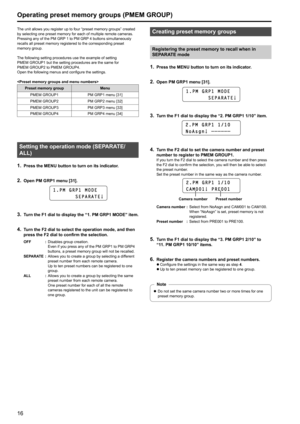 Page 1616
Operating preset memory groups (PMEM GROUP)
The unit allows you register up to four “preset memory groups” created 
by selecting one preset memory for each of multiple remote cameras .
Pressing any of the PM GRP

 1 to PM GRP 4 buttons simultaneously 
recalls all preset memory registered to the corresponding preset 
memory group
 .
The following setting procedures use the example of setting 
PMEM

  GROUP1 but the setting procedures are the same for 
PMEM
  GROUP2 to PMEM GROUP4  .
Open the following...