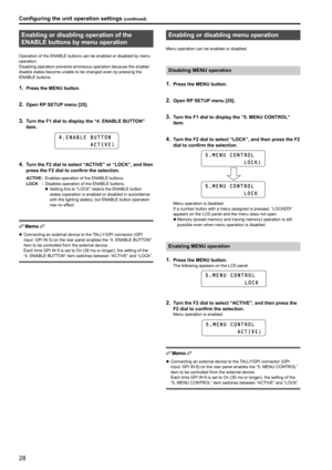 Page 2828
Configuring the unit operation settings (continued)
Enabling or disabling operation of the 
ENABLE buttons by menu operation
Operation of the ENABLE buttons can be enabled or disabled by menu 
operation .
Disabling operation prevents erroneous operation because the enable/
disable states become unable to be changed even by pressing the 
ENABLE buttons

 .
1 . Press the MENU button .
2 . Open RP SETUP menu [25]  .
3 . Turn the F1 dial to display the “4  .  ENABLE   BUTTON” 
item  .
4 . E N A B L E   B...