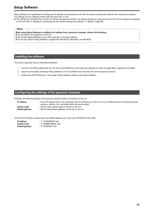 Page 4545
Setup Software
Setup Software is an application for configuring the settings for connecting the unit with the remote cameras and switcher from a personal computer . 
The settings can be configured while confirming each item in a list  .
zzThe settings for connecting the unit with the remote cameras 

and switcher can also be configured using just the unit  .  For how to configure the settings 
on the unit, refer to “Settings for connecting with the remote cameras and switcher” in  (page
  29)  .
When...