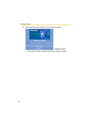 Page 110Operating Instructions
11 0
7.Confirm that the version number on the Top page is updated.
• If the version number is updated, the firmware update is complete.
Updated version 