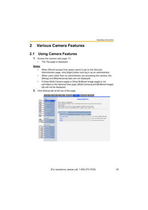 Page 35Operating Instructions
[For assistance, please call: 1-800-272-7033]                                 35
2Various Camera Features
2.1 Using Camera Features
1.Access the camera (see page 11).
• The Top page is displayed.
Notes
• When [Permit access from guest users] is set on the Security: 
Administrator page, click [login] button and log in as an administrator.
• When users other than an administrator are accessing the camera, the 
[Setup] and [Maintenance] tabs are not displayed.
• If [View Multi-Camera...