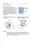 Page 24Operating Instructions
24
Pan/Tilt Operation
Note
 When the power is on, do not manually pan or tilt the camera. Doing so 
may damage the Pan/Tilt operation, or cause the Preset buttons to pan or 
tilt the camera to the wrong position. If you accidentally pan or tilt the 
camera manually, restart the camera.
The pan scan and tilt scan buttons 
automatically move the lens horizontally from 
-175° to +175° and vertically from -120° to 0° 
in mounting on the table and from 0° to +90° 
in mounting on the...