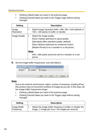 Page 84Operating Instructions
84
 Clicking [].
Note
Due to the network environment, object, number of accesses, enabling IPsec, 
this product may not record the numbers of images as you set. In this case, set 
the image buffer frequencies longer.
 Clicking [