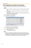 Page 114Operating Instructions
114
2.20 Stopping the SD Memory Recording
After you stop the SD memory recording, remove the SD memory card.
Notes
 You can confirm the SD memory capacity on the Status page (see page 
133).
 If this product is restarted (see page 134), the SD memory recording 
starts again.
 If you remove the SD memory card and insert it again (see page 165), the 
SD memory recording starts again.
1.Click [Trigger] on the Setup page.
2.Click [SD video recording stop].
3.Click [OK] on the...