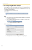 Page 126Operating Instructions
126
2.27 Configuring Multiple Images
To view images on the Multi-Camera page, this products or the Panasonic Network 
Cameras IP address and camera name must be configured on the Multi-Camera 
Setup page. These configurations are required to use the Multi-Camera page. Up 
to 12 cameras can be configured.
1.Click [Multi-Camera] on the Setup page.
2.Click Add.
Notes
 If you click the number, the modification page is displayed. The setting can 
be modified or deleted on it.
 If you...