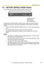 Page 145Operating Instructions
[For assistance, please call: 1-800-272-7033] 145
3.4 FACTORY DEFAULT RESET Button
This product has a FACTORY DEFAULT RESET button in front.
Pressing the FACTORY DEFAULT RESET button resets this product to factory 
default. If you lose your user name and password, use this button to reset this 
product.
 Press the FACTORY DEFAULT RESET button for 1 second when this product 
is on.
 The indicator blinks orange, and then turns off for 5 seconds.
 The settings and password are...