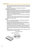 Page 26Operating Instructions
26
– When you select [Local Audio] or [Local Audio + Remote Audio], and the 
audio input device is placed near the audio output device, a howling sound 
may be heard.
– Sensitivity can be set up on the Audio page (see page 69).
Talk button and Listen button
– Talk button and Listen button cannot be used simultaneously. Talk feature 
is stopped during listening. Talk feature can be used only for a user. Listen 
feature can be used for maximum 10 users. If the audio is interrupted,...