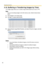 Page 82Operating Instructions
82
2.16 Buffering or Transferring Images by Timer
The Trigger page allows you to enable image buffer/transfer by E-mail or FTP.
Note
If you are recording images to the SD memory card, refresh interval slows 
down.
1.Click [Trigger] on the Setup page.
2.Click No. to enable buffer/transfer.
3.Check [Enable Image Buffer/Transfer], and select [Timer] for trigger, and click 
[Next>].
Notes
 If you click [Save], all buffered images on the SD memory card are 
deleted.
 Click [Delete...