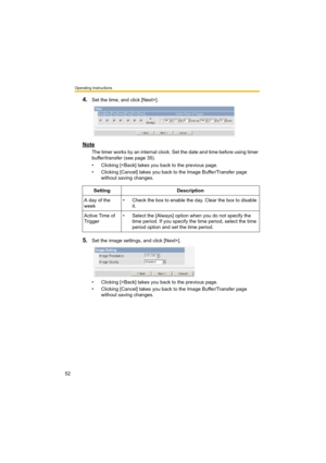 Page 52Operating Instructions
52
4.Set the time, and click [Next>].
Note
The timer works by an internal clock. Set the date and time before using timer 
buffer/transfer (see page 35).
• Clicking [].
• Clicking [